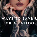 8 Ways to Save Up for a Tattoo